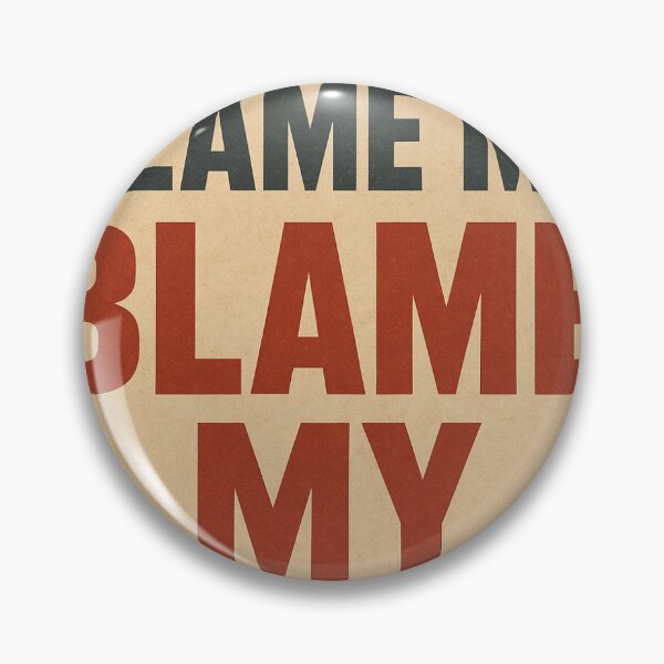Item preview, Don't blame me! Blame my parents! designed and sold by me-me-me74.