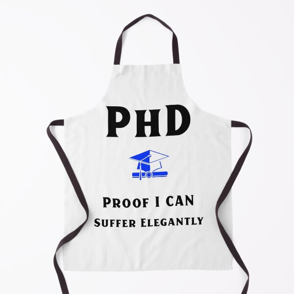 Item preview, PhD Proof I Can Suffer Elegantly designed and sold by SunshinMornings.