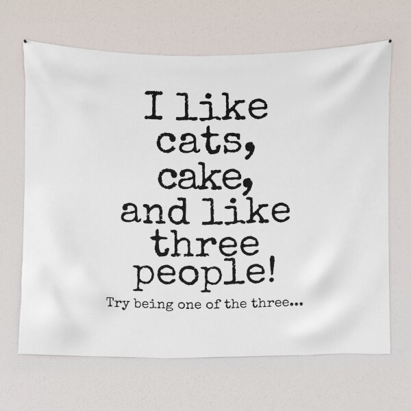 Item preview, I Like Cats, Cake, and Like Three People Funny Cat Lover Quote designed and sold by Fredster1966.