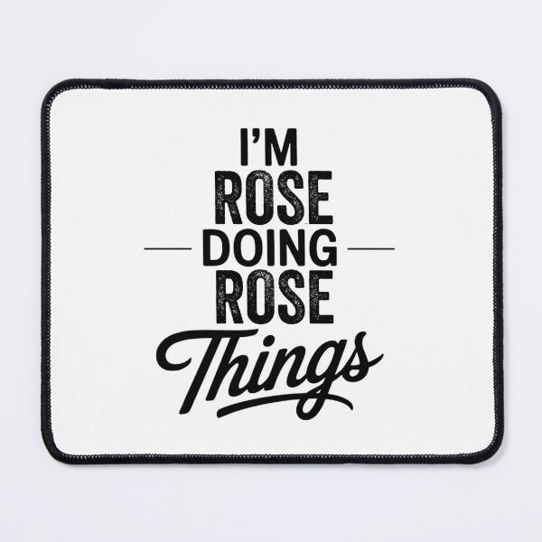 Item preview, I'm Rose Doing Rose Things designed and sold by Oussinc.