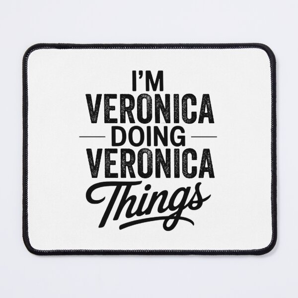 Item preview, I'm Veronica Doing Veronica Things designed and sold by Oussinc.