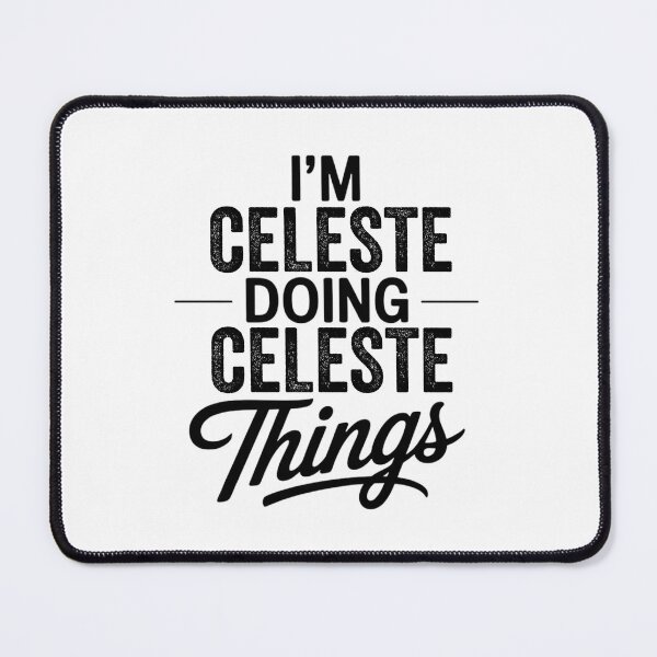Item preview, I'm Celeste Doing Celeste Things designed and sold by Oussinc.