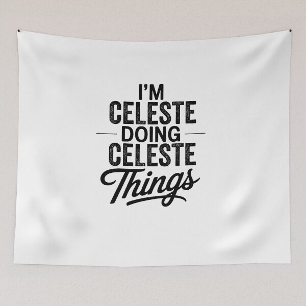 Item preview, I'm Celeste Doing Celeste Things designed and sold by Oussinc.