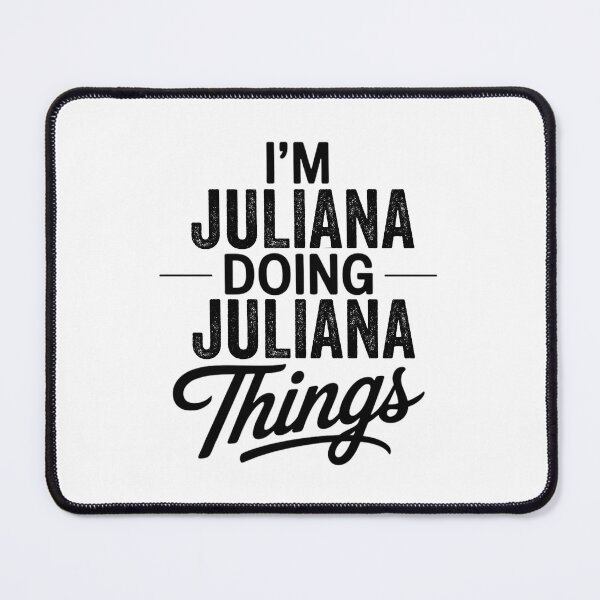 Item preview, I'm Juliana Doing Juliana Things designed and sold by Oussinc.