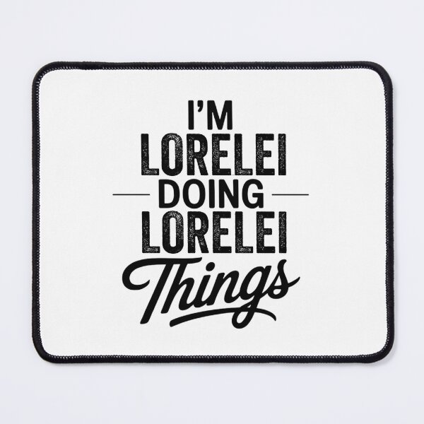 Item preview, I'm Lorelei Doing Lorelei Things designed and sold by Oussinc.