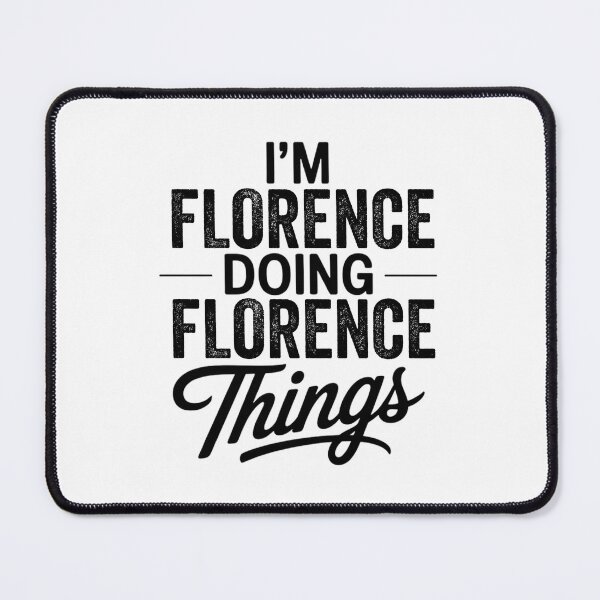 Item preview, I'm Florence Doing Florence Things designed and sold by Oussinc.