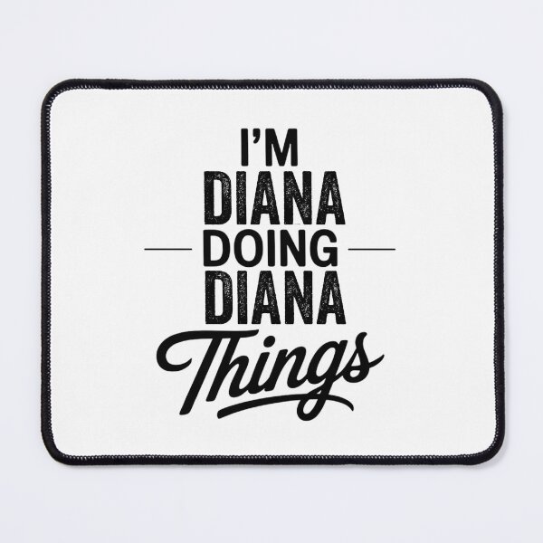 Item preview, I'm Diana Doing Diana Things designed and sold by Oussinc.