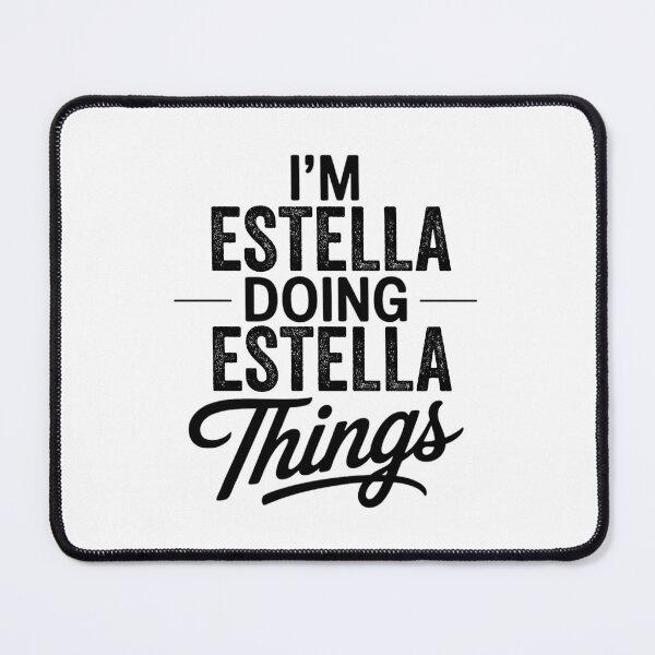Item preview, I'm Estella Doing Estella Things designed and sold by Oussinc.