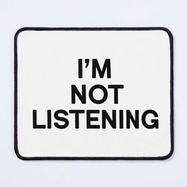 Item preview, I'm not listening designed and sold by Arty Art.