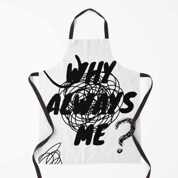 Item preview, Why Always Me? designed and sold by proviax.