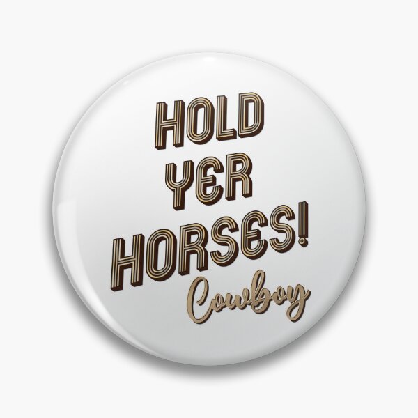 Item preview, Hold yer horses! Cowboy designed and sold by DaveDanchuk.