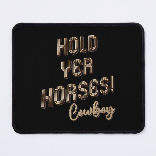 Item preview, Hold yer horses! Cowboy designed and sold by DaveDanchuk.
