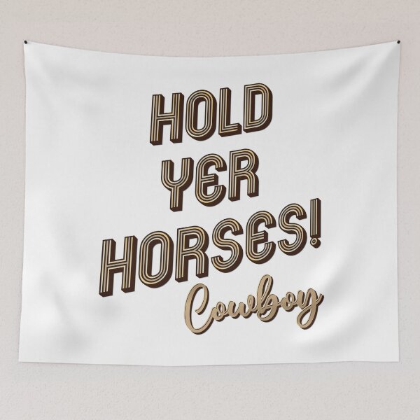 Item preview, Hold yer horses! Cowboy designed and sold by DaveDanchuk.