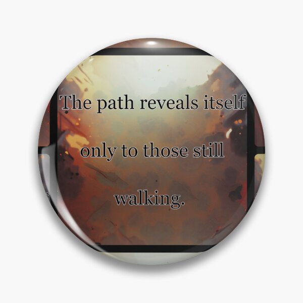 Item preview, The path reveals itself only to those still walking. designed and sold by vagar.