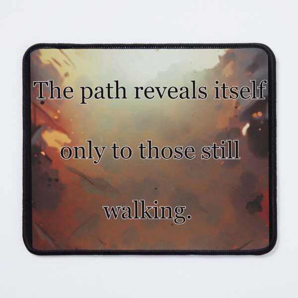 Item preview, The path reveals itself only to those still walking. designed and sold by vagar.