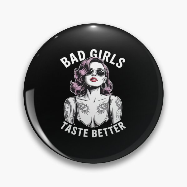 Item preview, Bad Girls Taste Better Tattooed Girl Bad Girls Taste Better designed and sold by JonBarnes22.