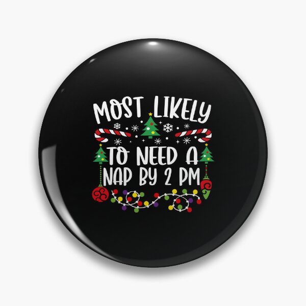 Item preview, Most Likely To Need A Nap By 2 Pm designed and sold by JamesDriggers.
