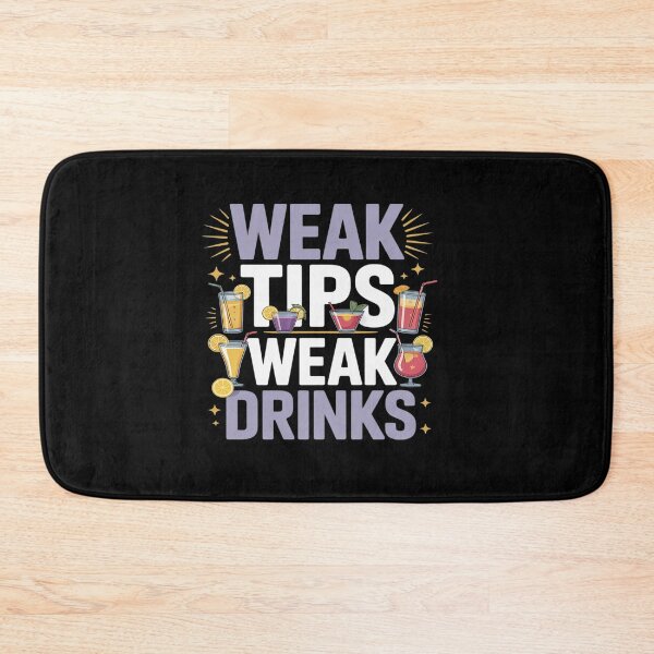 Item preview, Bartender Bartending and Mixologist, Weak Tips Weak Drinks designed and sold by tabdejinti.