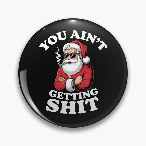 Item preview, You aint getting shit Funny Santa Claus designed and sold by BuxomBabe21.