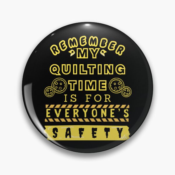 Item preview, Remember My Quilting Time Is For Everyone's Safety - Funny Quilter designed and sold by Wiss2Arts.