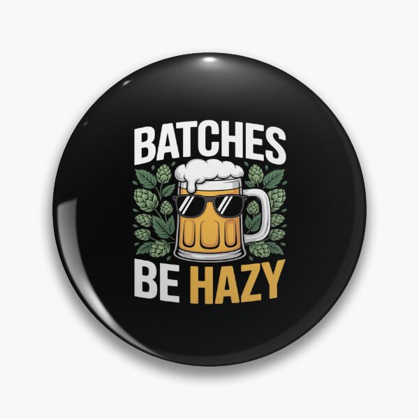 Item preview, Batches Be Hazy For Home Brewing Craft Beer Lover designed and sold by BiellaSar.