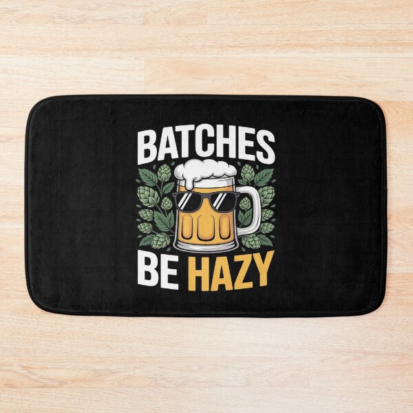 Item preview, Batches Be Hazy For Home Brewing Craft Beer Lover designed and sold by BiellaSar.