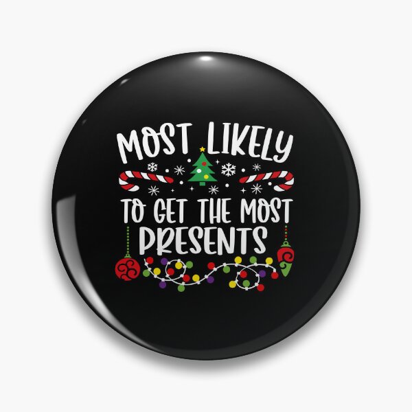 Item preview, Most Likely To Get The Most Presents designed and sold by MichaelRodgers3.