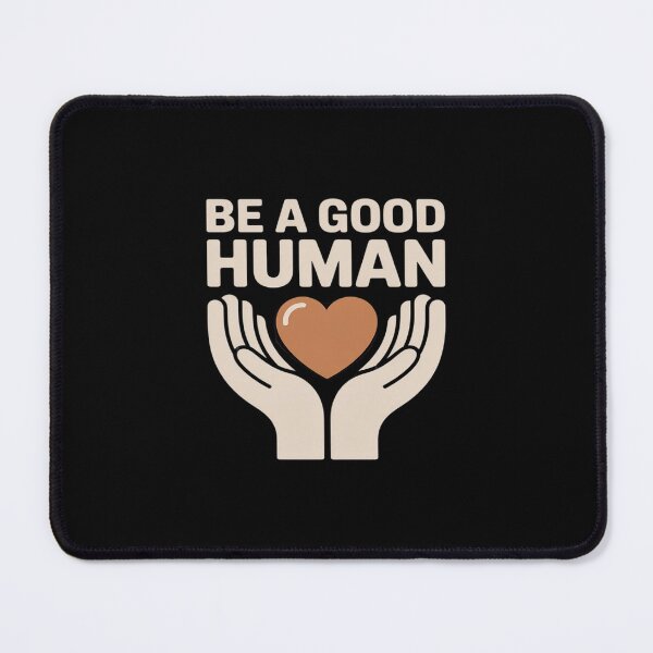 Item preview, Be a Good Human – Kindness & Humanity Inspirational designed and sold by BiellaSar.