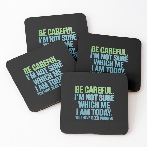 Item preview, Be Careful I'm Not Sure Which Me Today You Have Been Warned designed and sold by BiellaSar.