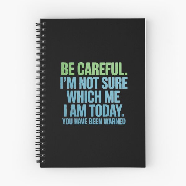 Item preview, Be Careful I'm Not Sure Which Me Today You Have Been Warned designed and sold by BiellaSar.