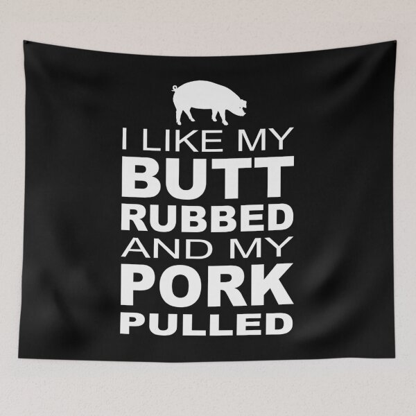 Item preview, I Like My Butt Rubbed And My Pork Pulled designed and sold by JoaoAlvesSilva.