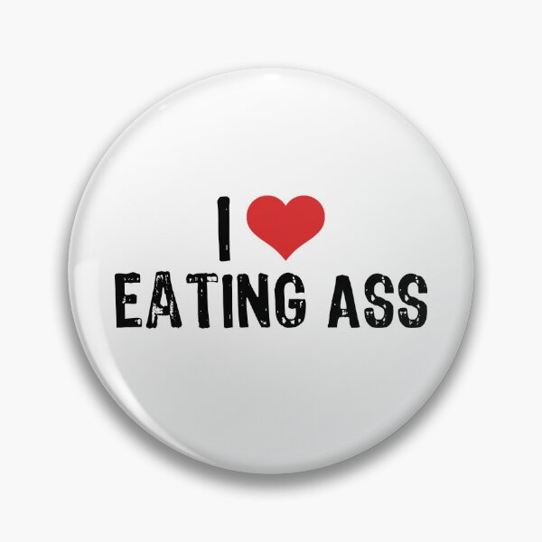 Item preview, I Love Eating Ass designed and sold by The "I Love Everything" Shop.