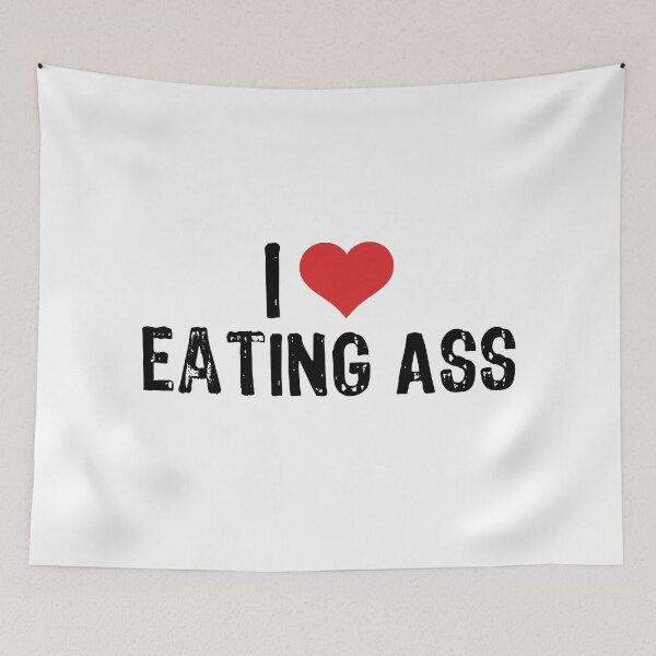 Item preview, I Love Eating Ass designed and sold by The "I Love Everything" Shop.