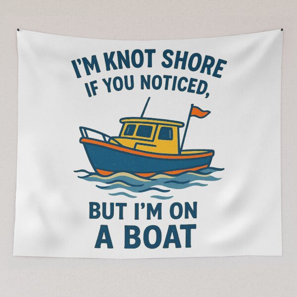 Item preview, Im Knot Shore Funny Boat designed and sold by ChristinasMess.