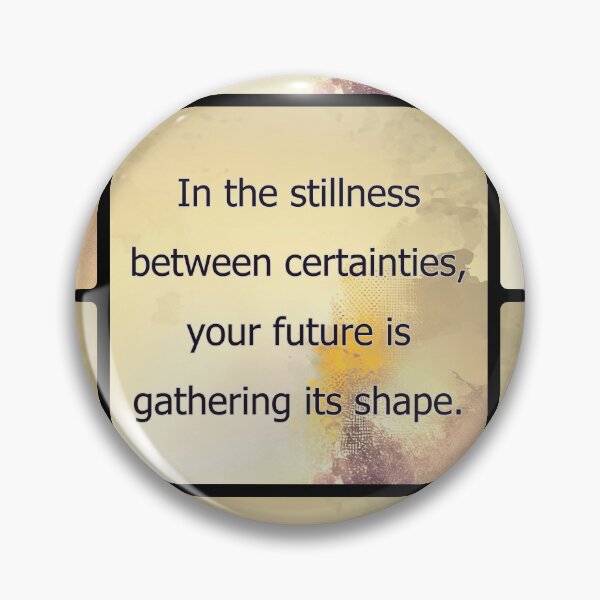 Item preview, In the stillness between certainties, your future is gathering its shape. designed and sold by vagar.
