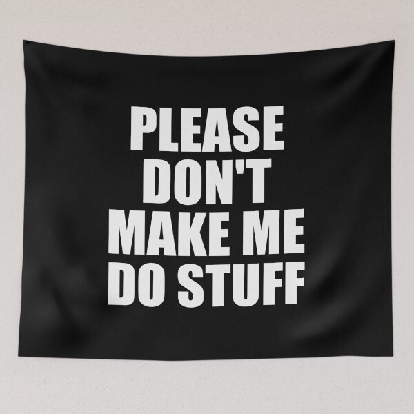 Item preview, Please Don't Make Me Do Stuff For Lazy Teenager designed and sold by ishanaveraty.