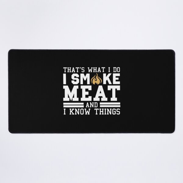 Item preview, That’s What I Do I Smoke Meat And I Know Things designed and sold by JoaoAlvesSilva.