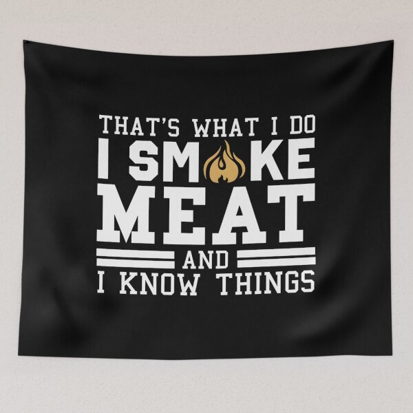 Item preview, That’s What I Do I Smoke Meat And I Know Things designed and sold by JoaoAlvesSilva.