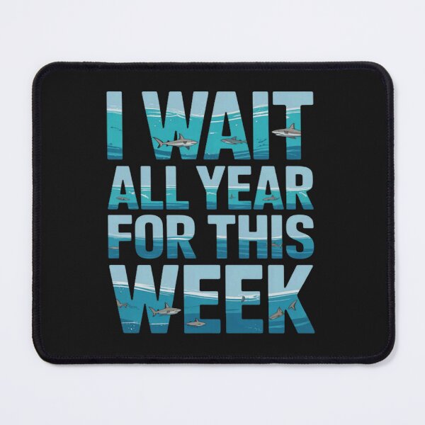 Item preview, Guess What Week It Is I Wait Alll Year Funny Shark designed and sold by StacyAntunez6.
