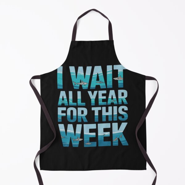 Item preview, Guess What Week It Is I Wait Alll Year Funny Shark designed and sold by StacyAntunez6.