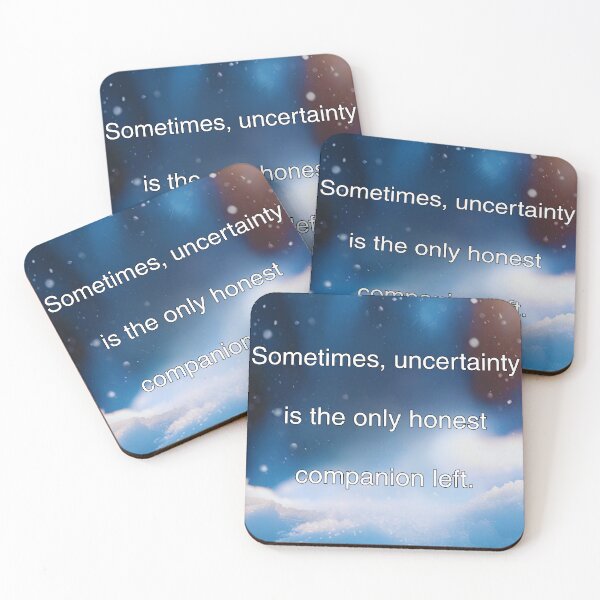 Item preview, Sometimes , uncertainty is the only honest companion left.  designed and sold by vagar.