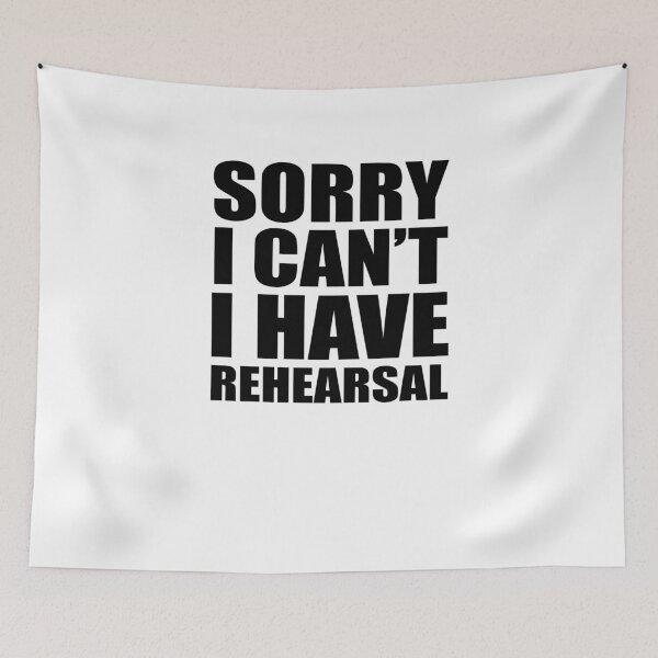 Item preview, Sorry I Can't I Have Rehearsal designed and sold by TeeTimeGuys.