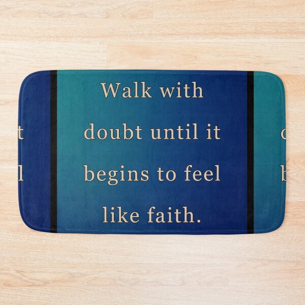 Item preview, Walk with doubt until it begins to feel like faith. designed and sold by vagar.