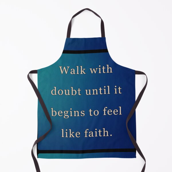 Item preview, Walk with doubt until it begins to feel like faith. designed and sold by vagar.
