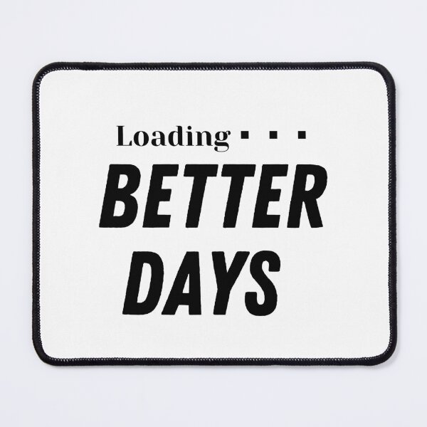 Item preview, Loading… Better Days – Hope & Positivity Motivational Quote Design designed and sold by Uceepeace.