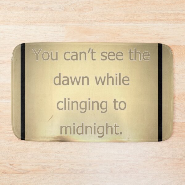 Item preview, You can't see the dawn while clinging to midnight. designed and sold by vagar.