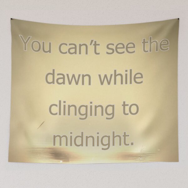 Item preview, You can't see the dawn while clinging to midnight. designed and sold by vagar.