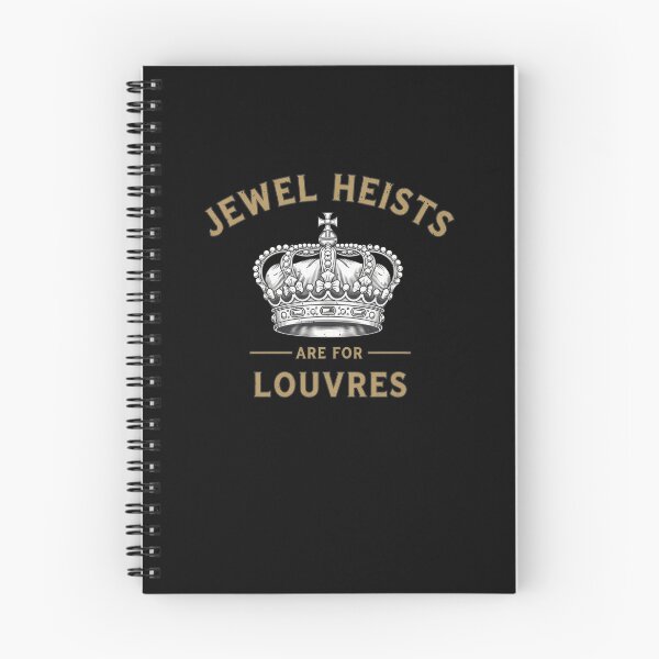Item preview, Funny Crown Art Jewel Heists Are For Louvres designed and sold by elderberry.