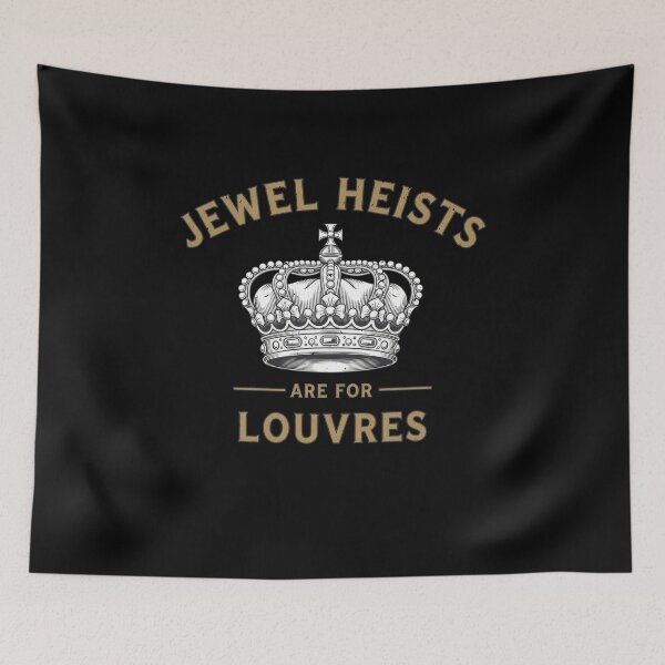 Item preview, Funny Crown Art Jewel Heists Are For Louvres designed and sold by elderberry.