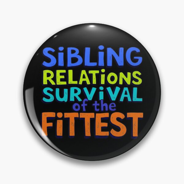 Item preview, Sibling Relations Survival of the Fittest Funny designed and sold by SholoStudio.
